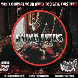 Dying Fetus - Wrong One To Fuck With